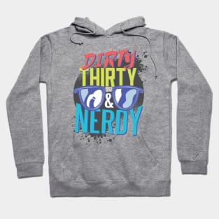 Dirty Nerdy Thirty Design Hoodie